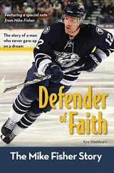 9780310725404-0310725402-Defender of Faith: The Mike Fisher Story (ZonderKidz Biography)