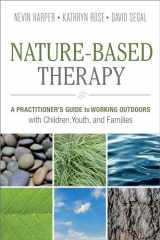 9780865719132-0865719136-Nature-Based Therapy: A Practitioner’s Guide to Working Outdoors with Children, Youth, and Families