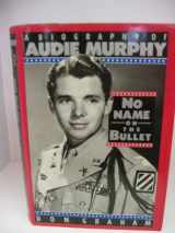 9780670815111-067081511X-No Name on the Bullet: A Biography of Audie Murphy