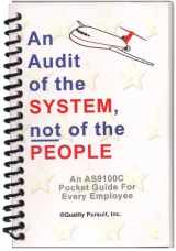 9780966869972-0966869974-An Audit of the System, Not of the People / An AS9100C Pocket Guide for Every Employee