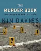 9780190054885-0190054883-The Murder Book: Understanding Homicide Today