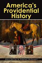 9781887456593-1887456597-America's Providential History: Biblical Principles of Education, Government, Politics, Economics, and Family Life (Revised and Expanded Version)