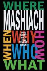 9781519392220-1519392222-MASHIACH: Who? What? Why? How? Where? When?