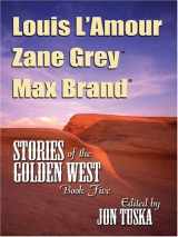 9781410401823-1410401820-Stories of the Golden West: A Western Trio (Five Star First Edition Western Series)