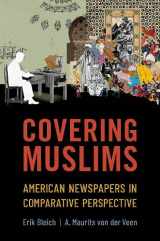 9780197611715-0197611710-Covering Muslims: American Newspapers in Comparative Perspective