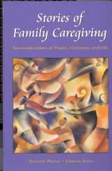 9781930538061-1930538065-Stories of Family Caregiving: Reconsiderations of Theory, Literature, and Life
