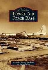 9780738596648-0738596647-Lowry Air Force Base (Images of America)