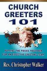 9780615802565-0615802567-Church Greeters 101: Putting the Pieces Together for an Effective Greeting Team and Ministry
