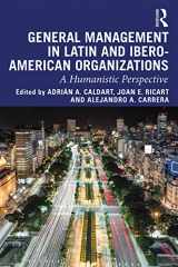 9780367234355-0367234351-General Management in Latin and Ibero-American Organizations: A Humanistic Perspective