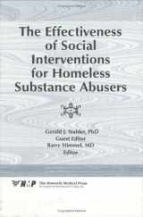 9781560248071-1560248076-The Effectiveness of Social Interventions for Homeless Substance Abusers (Journal of Addictive Diseases Series)