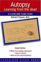 9781596240452-1596240458-Autopsy: Learning from the Dead (Cleveland Clinic Guide)