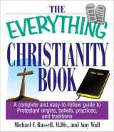 9781593370299-1593370296-The Everything Christianity Book: A Complete and Easy-To-Follow Guide to Protestant Origins, Beliefs, Practices and Traditions