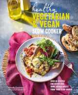 9781788794732-1788794737-Healthy Vegetarian & Vegan Slow Cooker: Over 60 recipes for nutritious, home-cooked meals from your slow cooker