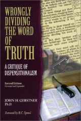 9781573580687-1573580686-Wrongly Dividing the Word of Truth: A Critique of Dispensationalism (Second Edition)