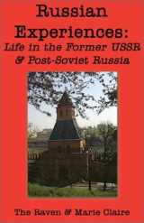 9781589391772-1589391772-Russian Experiences: Life in the Former USSR and Post-Soviet Russia