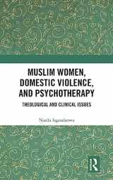 9781138590595-1138590592-Muslim Women, Domestic Violence, and Psychotherapy: Theological and Clinical Issues