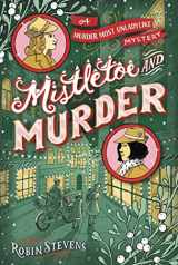 9781481489133-1481489135-Mistletoe and Murder (A Murder Most Unladylike Mystery)