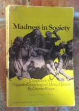 9780226726403-0226726401-Madness in Society: Chapters in the historical sociology of mental illness