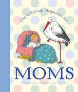 9781599620763-1599620766-The Ultimate Organizer for Moms