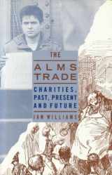 9780044404354-0044404352-The alms trade: Charities, past, present, and future