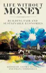 9780745333168-0745333168-Life Without Money: Building Fair and Sustainable Economies