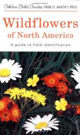 9781582381275-1582381275-Wildflowers of North America: A Guide to Field Identification (Golden Field Guides)