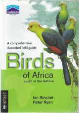9781868728572-1868728579-Birds of Africa South of the Sahara: A Comprehensive Illustrated Field Guide