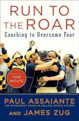 9781591844716-1591844711-Run to the Roar: Coaching to Overcome Fear
