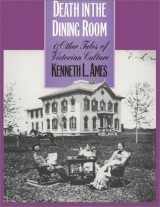 9780877228912-0877228914-Death in the Dining Room and Other Tales of Victorian Culture