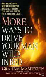 9780451161741-0451161742-More Ways to Drive Your Man Wild in Bed