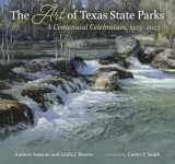 9781648430688-1648430686-The Art of Texas State Parks: A Centennial Celebration, 1923–2023 (Kathie and Ed Cox Jr. Books on Conservation Leadership, sponsored by The Meadows ... and the Environment, Texas State University)