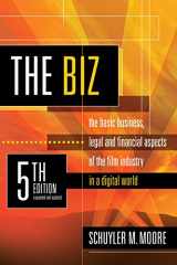9781935247180-1935247182-The Biz: The Basic Business, Legal and Financial Aspects of the Film Industry in a Digital World