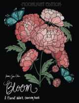 9781737007074-173700707X-Bloom: Moonlight Edition: A Floral Adult Coloring Book