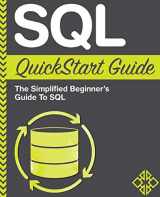 9781508767480-1508767483-SQL QuickStart Guide: The Simplified Beginner's Guide To SQL