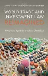 9781785274527-178527452X-World Trade and Investment Law Reimagined: A Progressive Agenda for an Inclusive Globalization (Anthem IGLP Rethinking Global Law and Policy Series)