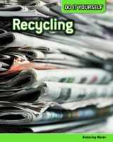 9781432910907-1432910906-Recycling: Reducing Waste (Do It Yourself)