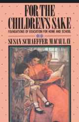 9780891072904-089107290X-For the Children's Sake: Foundations of Education for Home and School