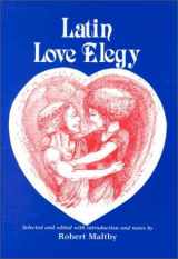 9780865160613-0865160619-Latin Love Elegy (Latin and English Edition)