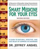 9780757005237-0757005233-Smart Medicine For Your Eyes, Second Edition: A Guide to Natural, Effective, and Safe Relief of Common Eye Disorders