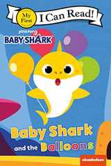 9780062965844-0062965840-Baby Shark: Baby Shark and the Balloons (My First I Can Read)