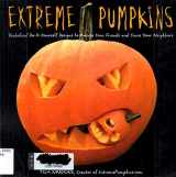 9781557885227-1557885222-Extreme Pumpkins: Diabolical Do-It-Yourself Designs to Amuse Your Friends and Scare Your Neighbors