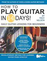 9781686421921-1686421923-How to Play Guitar in 14 Days: Daily Guitar Lessons for Beginners (Play Music in 14 Days)