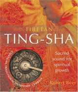 9781859061534-1859061532-Tibetan Ting-Sha: Sacred Sound for Spiritual Growth