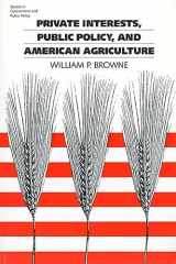 9780700603350-0700603352-Private Interests, Public Policy, and American Agriculture