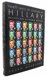9780061455933-0061455938-Thirty Ways of Looking at Hillary: Reflections by Women Writers