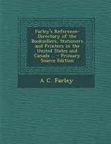 9781287968030-1287968031-Farley's Reference-Directory of the Booksellers, Stationers and Printers in the United States and Canada ...