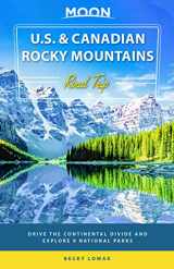 9781640498051-1640498052-Moon U.S. & Canadian Rocky Mountains Road Trip: Drive the Continental Divide and Explore 9 National Parks (Travel Guide)