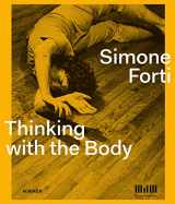 9783777422787-3777422789-Simone Forti: Thinking with the Body