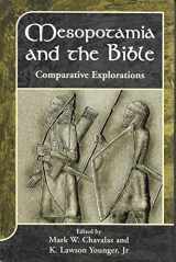 9781841272528-1841272523-Mesopotamia and the Bible: Comparative explorations (Journal for the study of the Old Testament)
