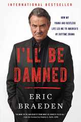 9780062476111-0062476114-I'll Be Damned: How My Young and Restless Life Led Me to America's #1 Daytime Drama